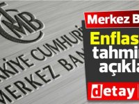 TC Merkez Bankası Enflasyon tahminini açıkladı !