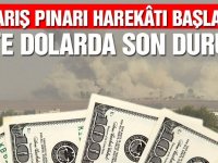 Suriye’nin kuzeyine harekât başladı! Dolar/TL ne kadar oldu? (09.10.2019)