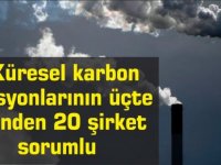 Küresel karbon emisyonlarının üçte birinden 20 şirket sorumlu