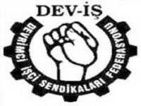 DEV-İŞ'ten Kınama